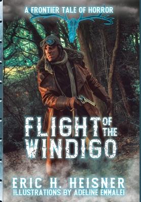 Flight of the Windigo: A Frontier Tale of Horror