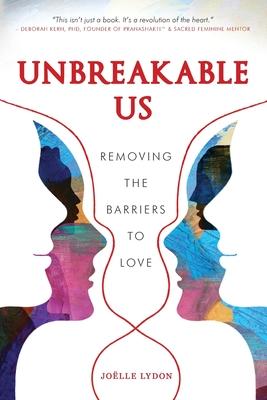 Unbreakable Us: Removing the Barriers to Love Subscription