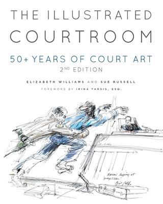 The Illustrated Courtroom: 50+ Years of Court Art