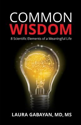 Common Wisdom: 8 Scientific Elements of a Meaningful Life