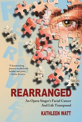 Rearranged: An Opera Singer's Facial Cancer And Life Transposed