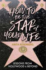 How To Be The Star Of Your Life: Lessons From Hollywood & Beyond Subscription