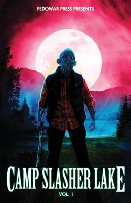 Camp Slasher Lake: Volume One