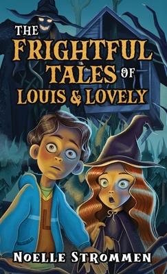 The Frightful Tales of Louis & Lovely