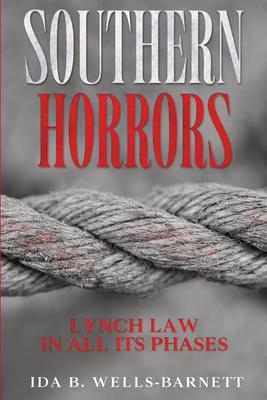Southern Horrors: Lynch Law in All Its Phases