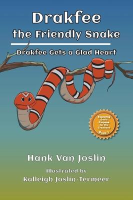 Drakfee the Friendly Snake: Drakfee Gets a Glad Heart Subscription