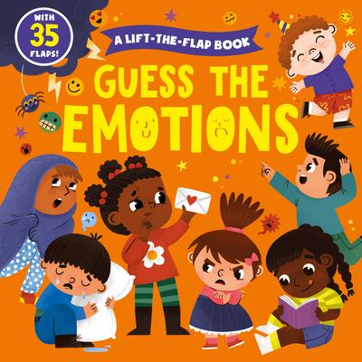 Guess the Emotions: A Lift-The-Flap Book with 35 Flaps!