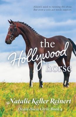 The Hollywood Horse (Ocala Horse Girls: Book Four)