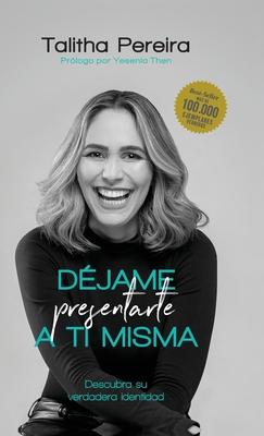 Djame presentarte a ti misma