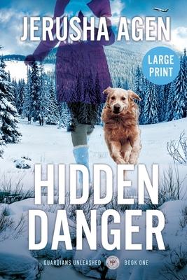 Hidden Danger: A Christian K-9 Suspense (Large Print)