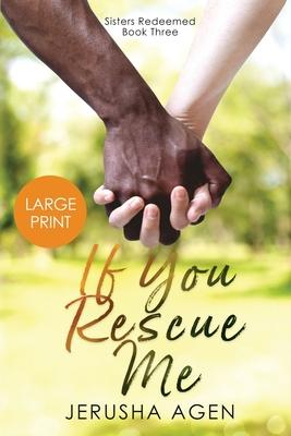 If You Rescue Me: A Clean Christian Romance (Large Print)