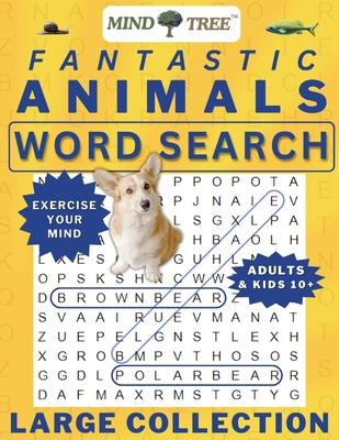 Fantastic Animals Wordsearch Book: Hard Word Search For Adults and Kids 10+, Great Wordsearch Books to Exercise Your Mind, for Baby Boomers - Everyone