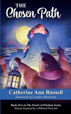 The Chosen Path: Book Five in The Pearls of Wisdom Series: Stories Inspired by a Biblical Proverb Subscription