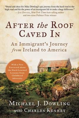 After the Roof Caved in: An Immigrant's Journey from Ireland to America