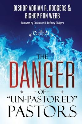 The Danger of "Un-Pastored" Pastors