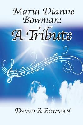 Maria Dianne Bowman: A Tribute