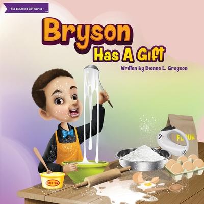 Bryson Has A Gift