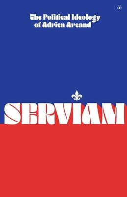 Serviam: The Political Ideology of Adrien Arcand