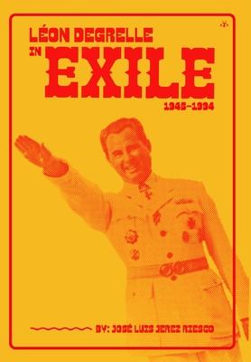 Lon Degrelle in Exile (1945-1994)