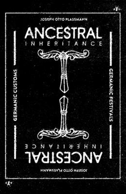 Ancestral Inheritance: The Yearly Cycle of Germanic Customs and Festivals