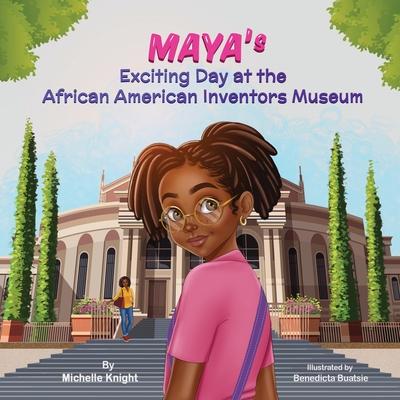 Maya's Exciting Day at the African American Inventors Museum