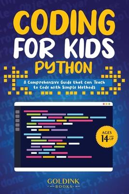 Coding for Kids Python: A Comprehensive Guide that Can Teach Children to Code with Simple Methods