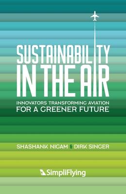 Sustainability in the Air: Innovators Transforming Aviation for a Greener Future