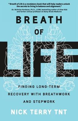 Breath of Life: Finding Long-Term Recovery with Breathwork and Stepwork