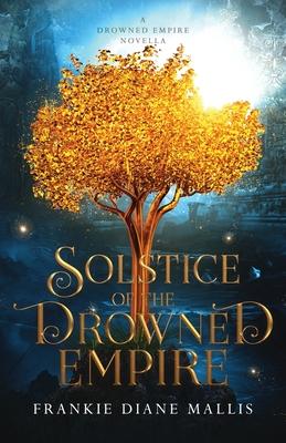 Solstice of the Drowned Empire: A Drowned Empire Novella