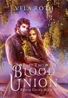 Blood Union Part Two: A Fantasy Romance