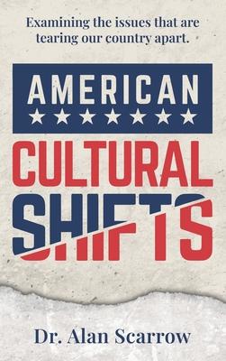 American Cultural Shifts: Examining the Issues That Are Tearing Our Country Apart