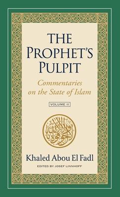 The Prophet's Pulpit: Commentaries on the State of Islam, Volume II