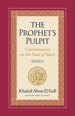 The Prophet's Pulpit: Commentaries on the State of Islam Volume III