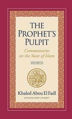 The Prophet's Pulpit: Commentaries on the State of Islam Volume III