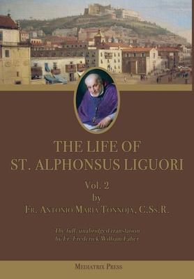 The Life of St. Alphonsus Liguori: Vol. 2