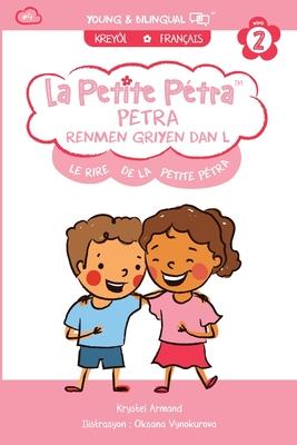 Le Rire de la Petite Ptra: Petra Renmen Griyen Dan l: Little Petra's Laughter