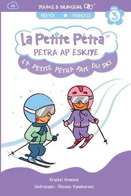 La Petite Ptra Fait du Ski: Petra ap Eskiye:: Little Petra Goes Skiing