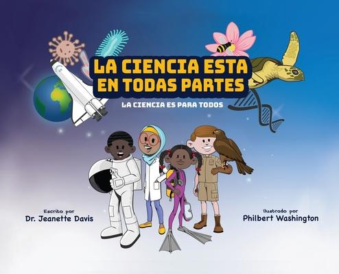 La Ciencia Esta En Todas Partes: La Ciencia Es Para Todos