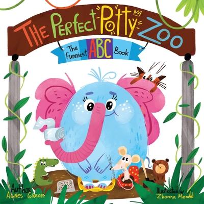 The Perfect Potty Zoo: The Part of The Funniest ABC Books Series. Unique Mix of an Alphabet Book and Potty Training Book. For Kids Ages 2 to