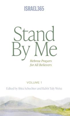 Stand By Me: Hebrew Prayers for All Believers, Vol. 1