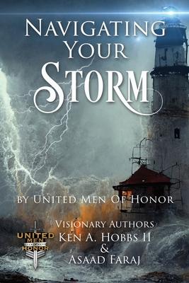 Navigating Your Storm: By United Men of Honor