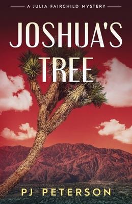 Joshua's Tree: A Julia Fairchild Mystery