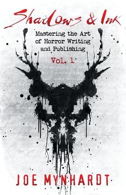 Shadows & Ink: Mastering the Art of Horror Writing and Publishing