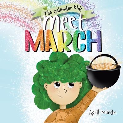 Meet March: A children's book about the beginning of springtime and March celebrations