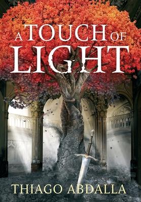 A Touch of Light: The Ashes of Avarin Book One