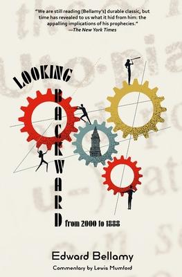 Looking Backward from 2000 to 1888 (Warbler Classics Annotated Edition)