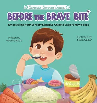 Before the Brave Bite: Empowering Your Sensory Sensitive Child to Explore New Foods