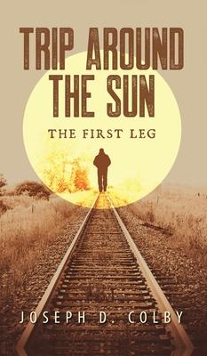 Trip Around The Sun: The First Leg