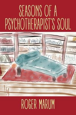 Seasons of a Psychotherapist's Soul