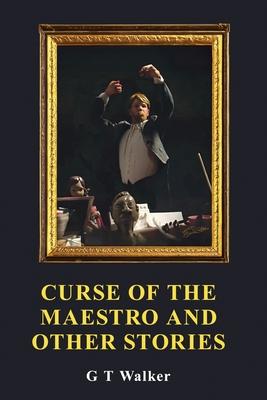 Curse of the Maestro and Other Stories